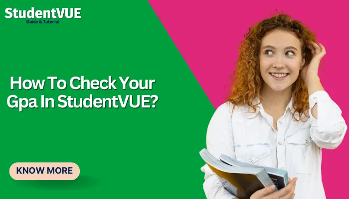 How To Check Your Gpa In StudentVUE?